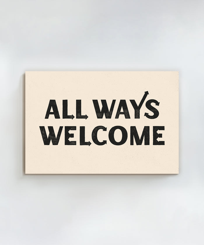 All Ways Welcome Horizontal by Head West Studio