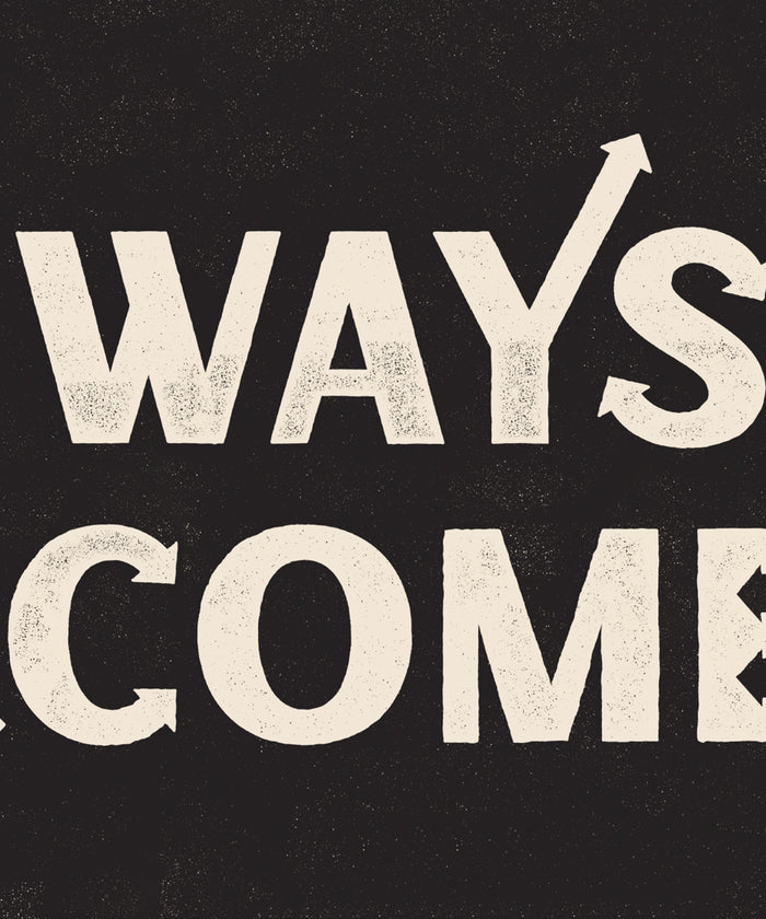 All Ways Welcome Horizontal by Head West Studio