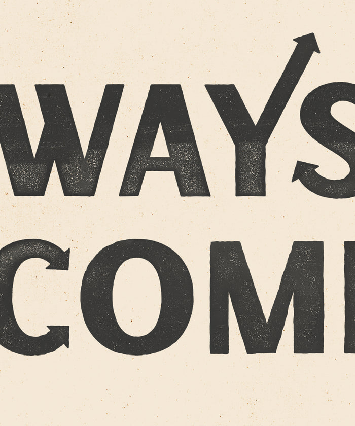 All Ways Welcome Horizontal by Head West Studio