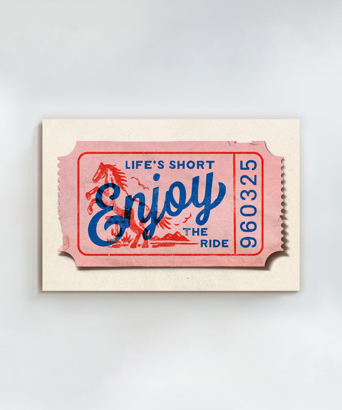 Life's Short, Enjoy the Ride by Head West Studio